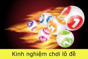 Kinh nghiệm lô đề: Phân tích, dự đoán, chiến lược lô đề