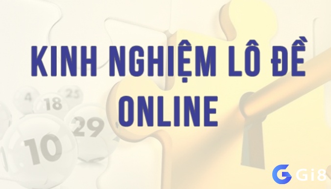 Kinh nghiệm chơi lô đề online luôn thắng 100%