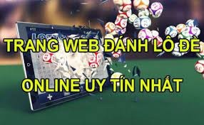 Web đánh lô đề uy tín: Top 3 trang web an toàn và hiệu quả