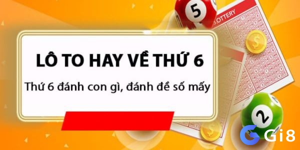 Những con số may mắn cho thứ 6