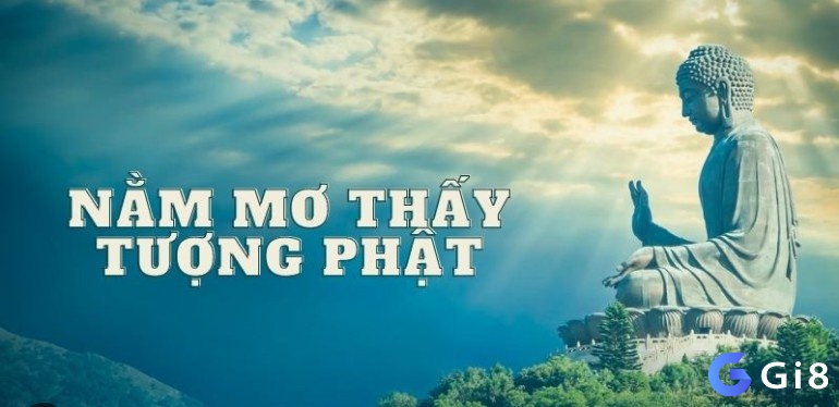 Chiêm bao thấy tượng phật có ý nghĩa gì?