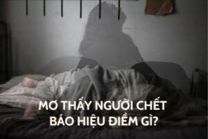 Chiêm bao thấy người lạ chết: Ý nghĩa và thông điệp riêng biệt