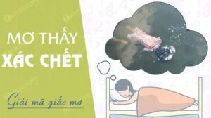 Chiêm bao thấy xác chết là điềm báo bí ẩn gì? Giải mã