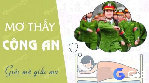 Giải mã chiêm bao nằm ngủ mơ thấy công an đánh đề con gì may mắn!