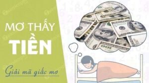 Mơ thấy được tiền đánh đề con gì: Giải mã 100% ý nghĩa