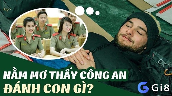 Nằm mơ thấy công an đánh đề con gì thắng lớn?