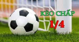 Kèo 1/4 - Kinh nghiệm soi kèo đánh cực dễ cho tay cược